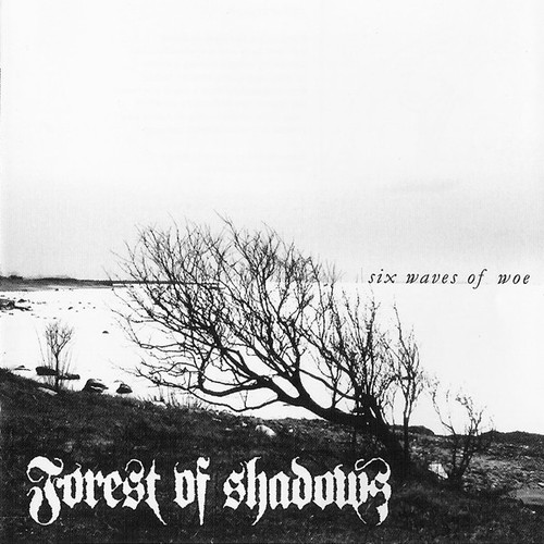 Forest Of Shadows / Six Waves Of Woe