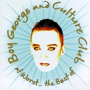 Boy George &amp; Culture Club / At Worse...The Best Of Boy George &amp; Culture Club