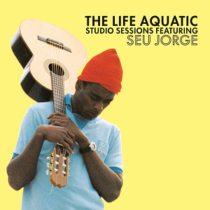 O.S.T. (Seu Jorge) / The Life Aquatic Studio Sessions