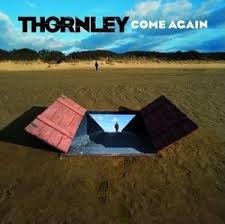 Thornley / Come Again 