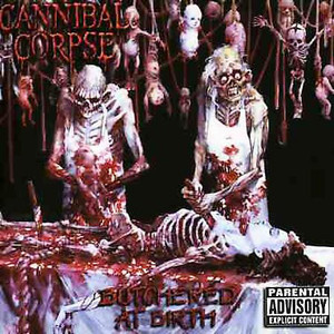 Cannibal Corpse / Butchered At Birth (REMASTERED)