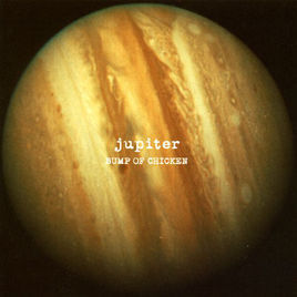 Bump Of Chicken / Jupiter