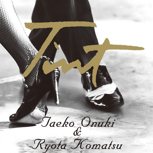 Taeko Onuki &amp; Ryota Komatsu / Tint