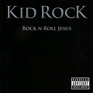 Kid Rock / Rock N Roll Jesus
