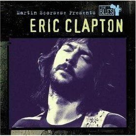 Eric Clapton / Martin Scorsese Presents The Blues: Eric Clapton