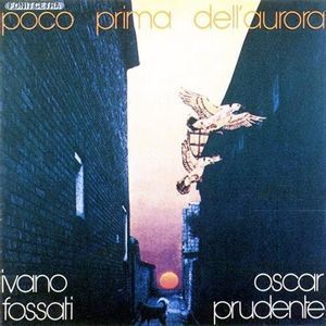 Ivano Fossati &amp; Oscar Prudente / Poco Prima Dell&#039;aurora