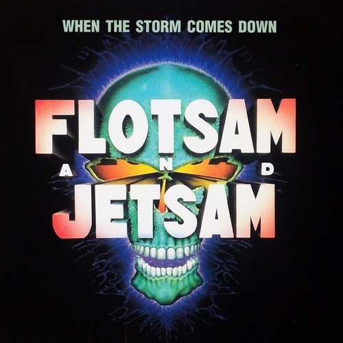 Flotsam And Jetsam / When The Storm Comes Down
