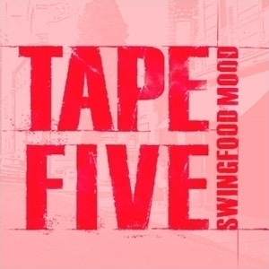 Tape Five / Swingfood Mood