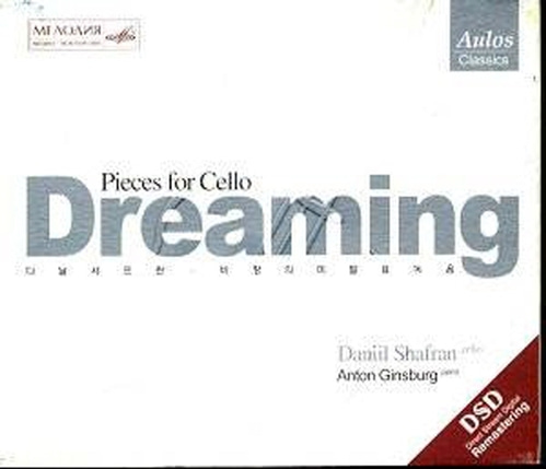 Daniil Shafran / Pieces For Cello Dreaming (REMASTERED) 