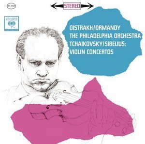 David Oistrakh / Eugene Ormandy / Tchaikovsky &amp; Sibelius: Violin Concerto