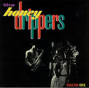 Honeydrippers / The Honeydrippers, Vol. 1