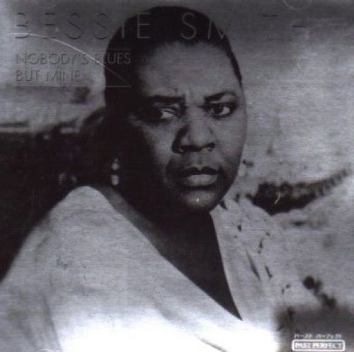 Bessie Smith / Nobody&#039;s Blues But Mine