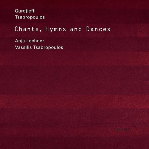 Anja Lechner / Vassilis Tsabropoulos / Gurdjieff, Tsabropoulos : Chants, Hymns and Dances