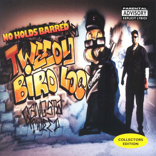 Tweedy Bird Loc / No Holds Barred (COLLECTORS EDITION)