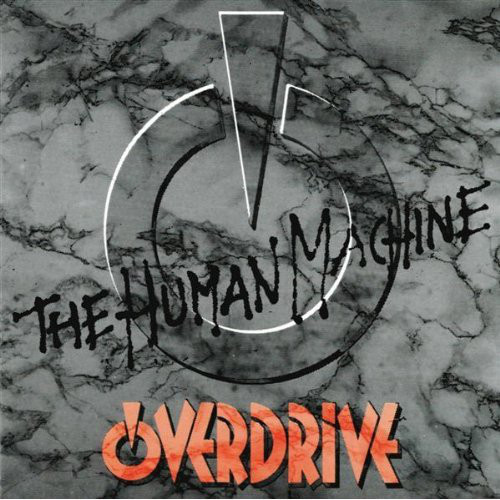 Overdrive / The Human Machine