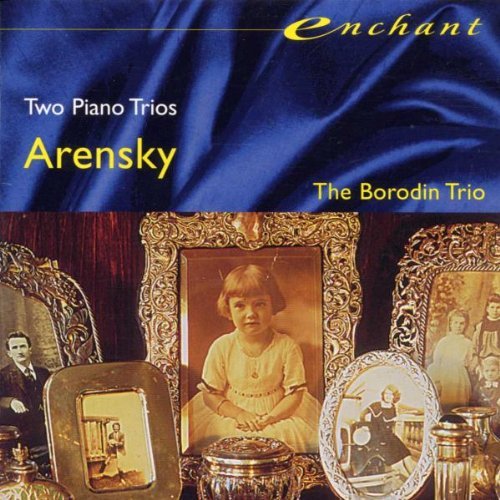 Borodin Trio / Arensky: Two Piano Trios