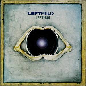 Leftfield / Leftism