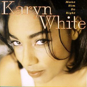 Karyn White / Make Him Do Right