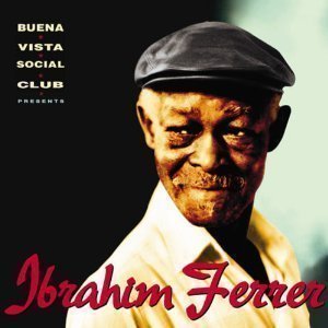 Ibrahim Ferrer / Buena Vista Social Club Presents Ibrahim Ferrer
