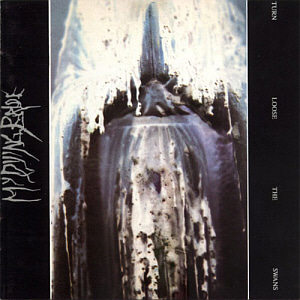 My Dying Bride / Turn Loose The Swans