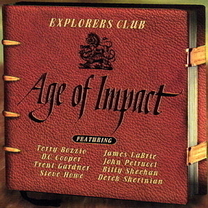 Explorers Club (Terry Bozzio James Labrie, John Petrucci, Billy Sheehan etc.) / Age Of Impact