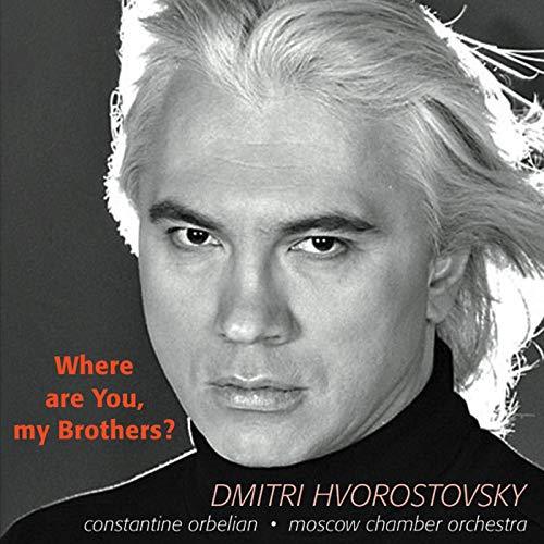 Dmitri Hvorostovsky / Where Are You, My Brothers?