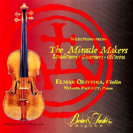 Elmar Oliveira, Nelson Padgett / Selections from The Miracle Makers - Stradivari, Guarneri, Oliveira