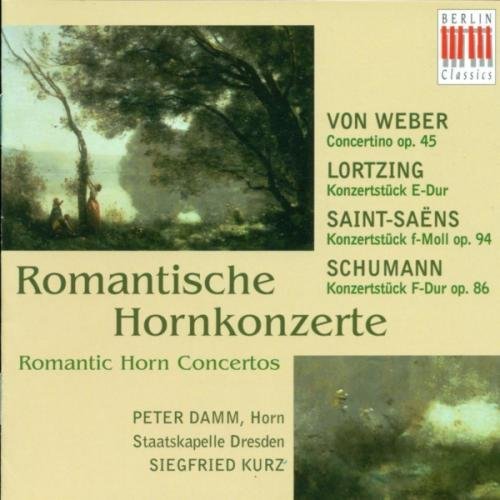 Peter Damm / Romantic Horn Concertos - Weber, Lortzing, Saint-Saens, Schumann