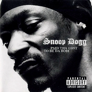 Snoop Dogg / Paid Tha Cost To Be Da Boss 