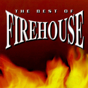 Firehouse / The Best Of Firehouse