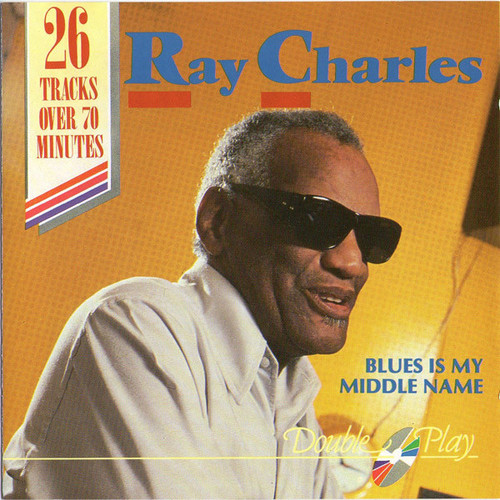 Ray Charles / Blues Is My Middle Name