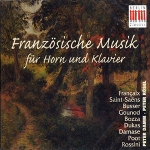 Peter Damm / Peter Rosel / French Music for Horn and Piano - Francaix, Saint-Saens, Gounod, Eugene Bozza, Dukas