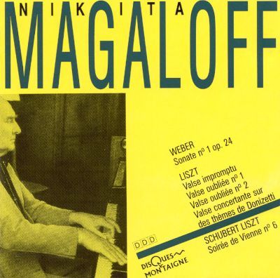 Nikita Magaloff / Weber: Sonate No. 1; Liszt: Valser; Schubert: Soir&amp;eacute;e de Vielle No. 6 