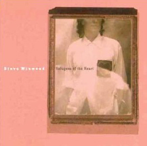 Steve Winwood / Refugees of the Heart