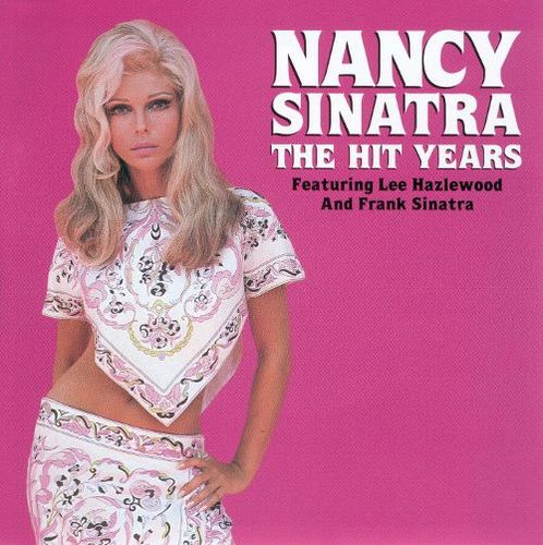 Nancy Sinatra / The Hit Years