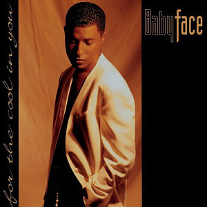 Babyface / For The Cool In You