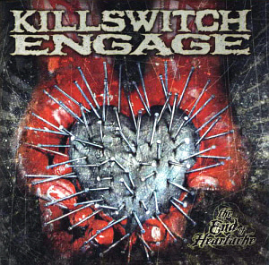 Killswitch Engage / The End Of Heartache