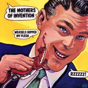 Frank Zappa &amp; The Mothers Of Invention / Weasels Ripped My Flesh (REMASTERED)
