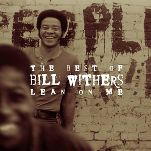 Bill Withers / The Best Of Bill Withers: Lean On Me