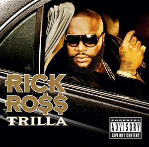 Rick Ross / Trilla