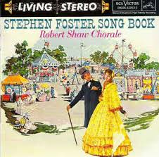 Robert Shaw Chorale / Stephen Foster Song Book