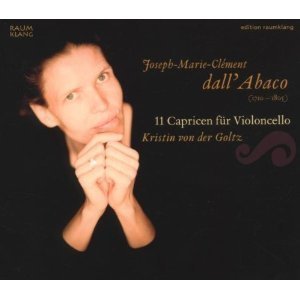 Kristin Von Der Goltz / Joseph Marie Clement Dall`Abaco: 11 Caprices for Cello (DIGI-PAK) 