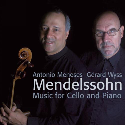 Antonio Meneses &amp; Gerard Wyss / Mendelssohn: Works for Cello and Piano