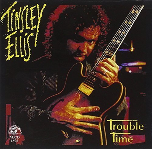 Tinsley Ellis / Trouble Time