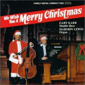 Gary Karr / We Wish You A Merry Christmas