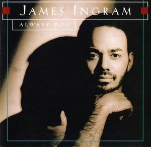 James Ingram / Always You