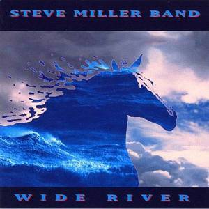 Steve Miller Band / Wide River