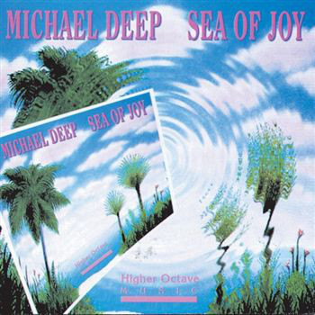 Michael Deep / Sea Of Joy
