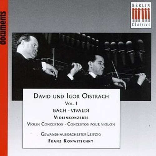 David Oistrakh &amp; Igor Oistrakh / David and Igor Oistrakh Vol. 1 - Bach, Vivaldi : Violon Concertos