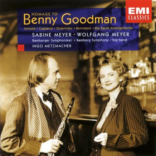 Sabine Meyer &amp; Ingo Metzmacher / Homage To Benny Goodman